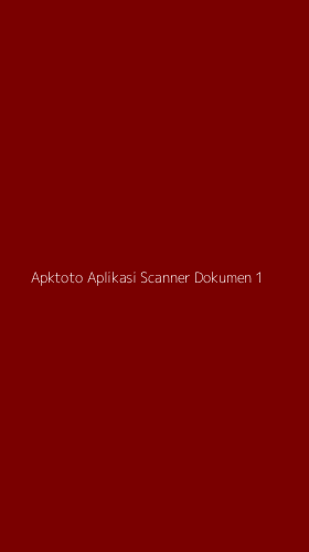 Tampilan Antarmuka Aplikasi Apktoto Aplikasi Scanner Dokumen - 1