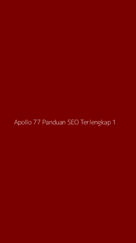 Tampilan Antarmuka Aplikasi Apollo 77 Panduan Seo Terlengkap - 1