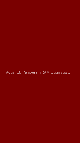 Tampilan Antarmuka Aplikasi Aqua138 Pembersih Ram Otomatis - 3