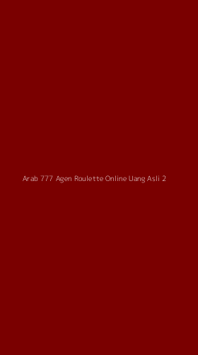 Tampilan Antarmuka Aplikasi Arab 777 Agen Roulette Online Uang Asli - 2