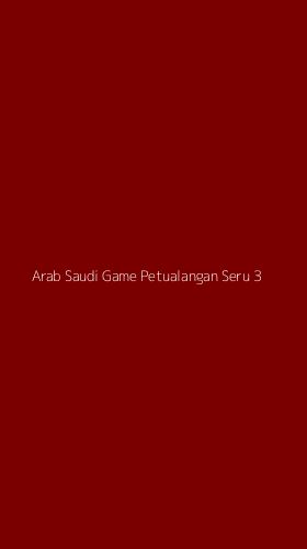 Tampilan Antarmuka Aplikasi Arab Saudi Game Petualangan Seru - 3