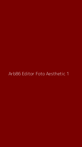 Tampilan Antarmuka Aplikasi Arb86 Editor Foto Aesthetic - 1