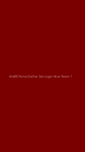 Tampilan Antarmuka Aplikasi Arb86 Portal Daftar Dan Login Akun Resmi - 1