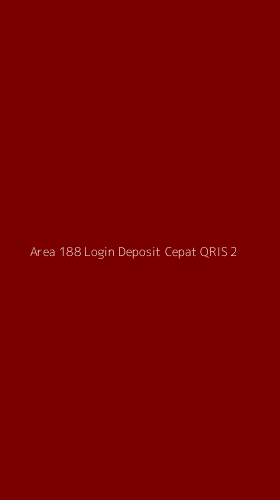 Tampilan Antarmuka Aplikasi Area 188 Login Deposit Cepat Qris - 2