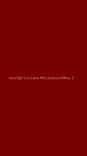 Tampilan Antarmuka Aplikasi Area188 Slot Game Rpg Android Offline - 3