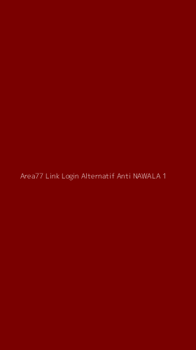 Tampilan Antarmuka Aplikasi Area77 Link Login Alternatif Anti Nawala - 1