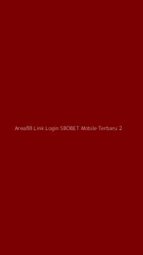 Tampilan Antarmuka Aplikasi Area88 Link Login Sbobet Mobile Terbaru - 2