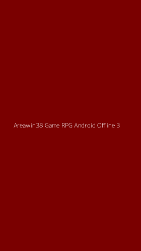 Tampilan Antarmuka Aplikasi Areawin38 Game Rpg Android Offline - 3
