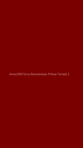 Tampilan Antarmuka Aplikasi Arena 899 Situs Rekomendasi Pilihan Terbaik - 2