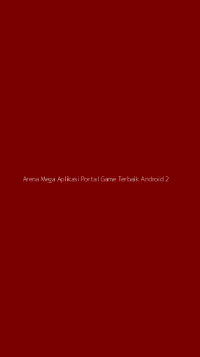 Tampilan Antarmuka Aplikasi Arena Mega Aplikasi Portal Game Terbaik Android - 2
