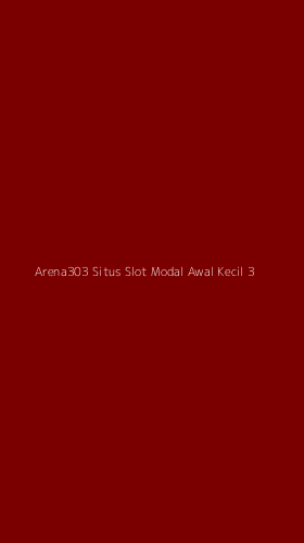Tampilan Antarmuka Aplikasi Arena303 Situs Slot Modal Awal Kecil - 3