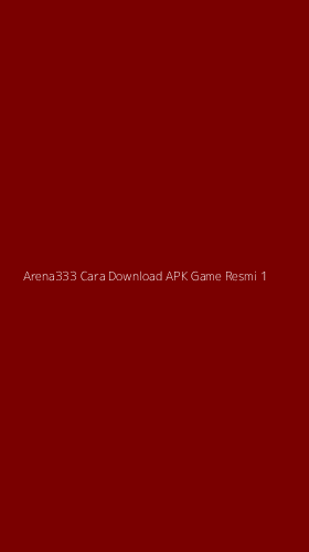 Tampilan Antarmuka Aplikasi Arena333 Cara Download Apk Game Resmi - 1