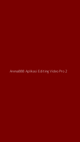 Tampilan Antarmuka Aplikasi Arena888 Aplikasi Editing Video Pro - 2