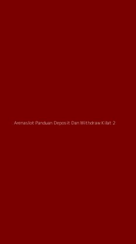 Tampilan Antarmuka Aplikasi Arenaslot Panduan Deposit Dan Withdraw Kilat - 2