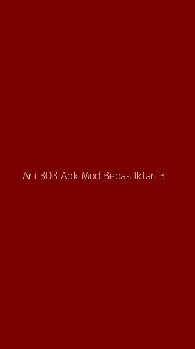 Tampilan Antarmuka Aplikasi Ari 303 Apk Mod Bebas Iklan - 3