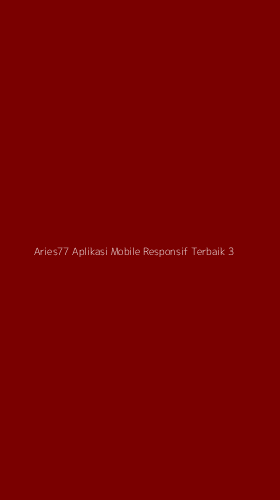 Tampilan Antarmuka Aplikasi Aries77 Aplikasi Mobile Responsif Terbaik - 3
