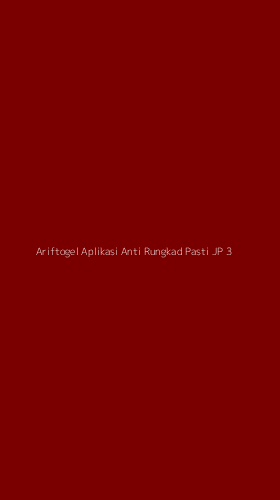 Tampilan Antarmuka Aplikasi Ariftogel Aplikasi Anti Rungkad Pasti Jp - 3