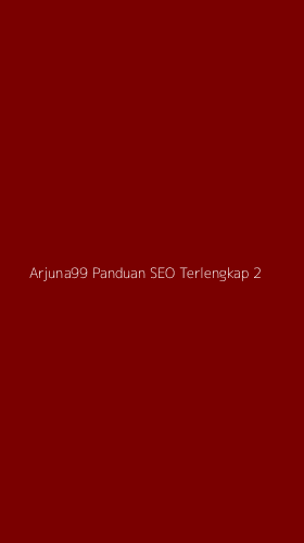 Tampilan Antarmuka Aplikasi Arjuna99 Panduan Seo Terlengkap - 2