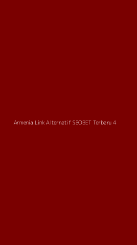 Tampilan Antarmuka Aplikasi Armenia Link Alternatif Sbobet Terbaru - 4