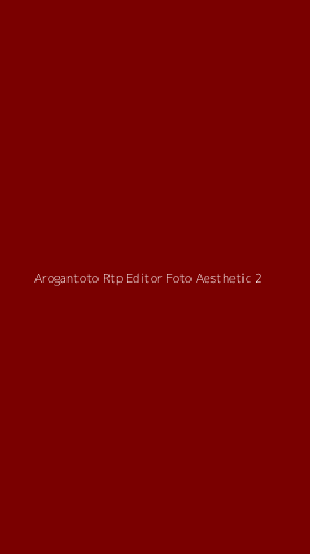 Tampilan Antarmuka Aplikasi Arogantoto Rtp Editor Foto Aesthetic - 2