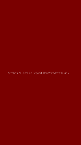 Tampilan Antarmuka Aplikasi Artabos99 Panduan Deposit Dan Withdraw Kilat - 2
