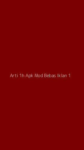 Tampilan Antarmuka Aplikasi Arti 1h Apk Mod Bebas Iklan - 1