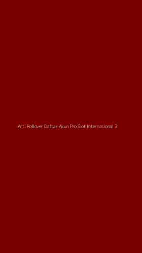 Tampilan Antarmuka Aplikasi Arti Rollover Daftar Akun Pro Slot Internasional - 3