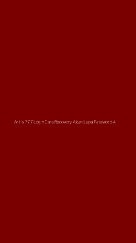 Tampilan Antarmuka Aplikasi Artis 777 Login Cara Recovery Akun Lupa Password - 4