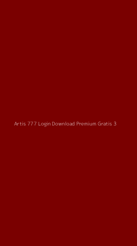 Tampilan Antarmuka Aplikasi Artis 777 Login Download Premium Gratis - 3