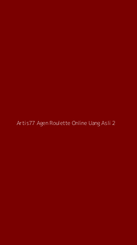 Tampilan Antarmuka Aplikasi Artis77 Agen Roulette Online Uang Asli - 2