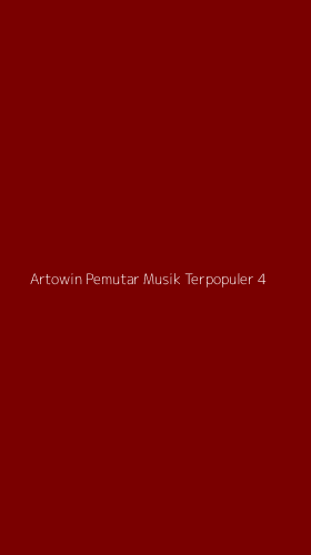 Tampilan Antarmuka Aplikasi Artowin Pemutar Musik Terpopuler - 4