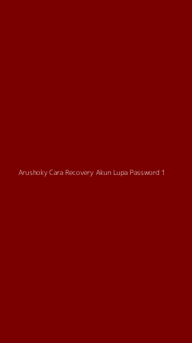 Tampilan Antarmuka Aplikasi Arushoky Cara Recovery Akun Lupa Password - 1
