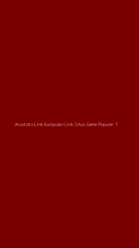 Tampilan Antarmuka Aplikasi Arustoto Link Kumpulan Link Situs Game Populer - 1