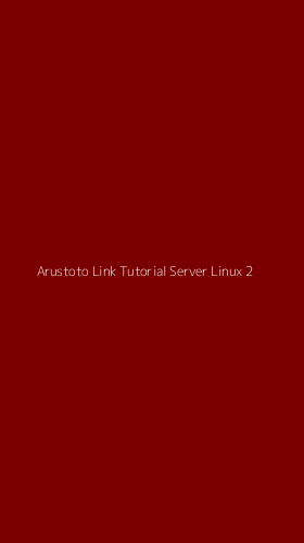 Tampilan Antarmuka Aplikasi Arustoto Link Tutorial Server Linux - 2
