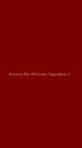 Tampilan Antarmuka Aplikasi Arustoto Rtp Vpn Gratis Tanpa Batas - 3