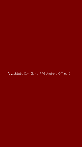 Tampilan Antarmuka Aplikasi Arwahtoto Com Game Rpg Android Offline - 2
