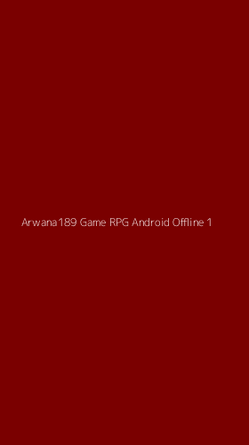 Tampilan Antarmuka Aplikasi Arwana189 Game Rpg Android Offline - 1