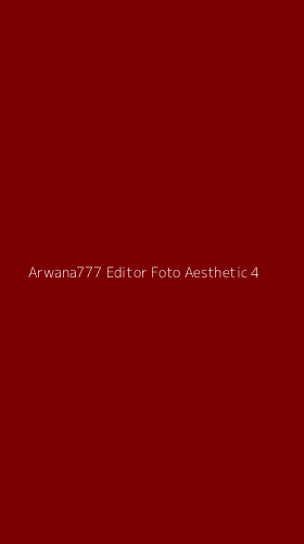 Tampilan Antarmuka Aplikasi Arwana777 Editor Foto Aesthetic - 4