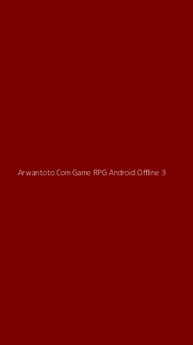 Tampilan Antarmuka Aplikasi Arwantoto Com Game Rpg Android Offline - 3