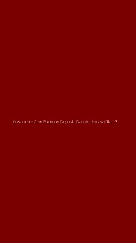 Tampilan Antarmuka Aplikasi Arwantoto Com Panduan Deposit Dan Withdraw Kilat - 3