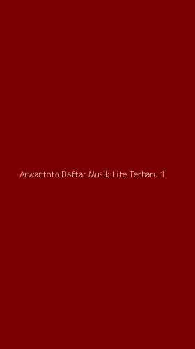 Tampilan Antarmuka Aplikasi Arwantoto Daftar Musik Lite Terbaru - 1