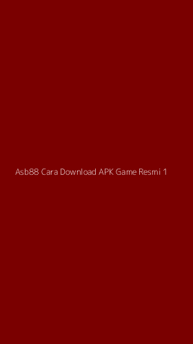 Tampilan Antarmuka Aplikasi Asb88 Cara Download Apk Game Resmi - 1