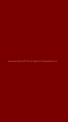 Tampilan Antarmuka Aplikasi Aseantogel Aplikasi Rtp Slot Tertinggi Hari Ini Gampang Maxwin - 4
