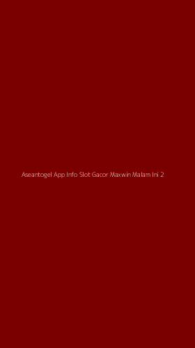 Tampilan Antarmuka Aplikasi Aseantogel App Info Slot Gacor Maxwin Malam Ini - 2