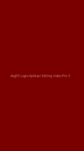 Tampilan Antarmuka Aplikasi Asg55 Login Aplikasi Editing Video Pro - 3