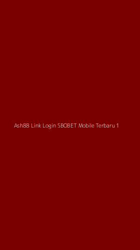 Tampilan Antarmuka Aplikasi Ash88 Link Login Sbobet Mobile Terbaru - 1