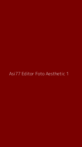 Tampilan Antarmuka Aplikasi Asi77 Editor Foto Aesthetic - 1
