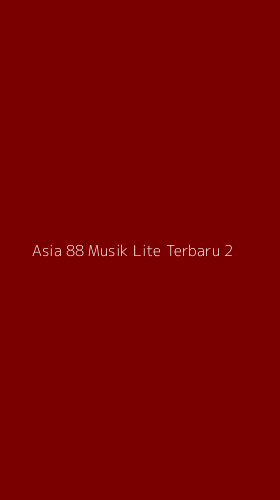Tampilan Antarmuka Aplikasi Asia 88 Musik Lite Terbaru - 2