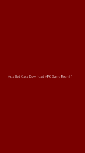 Tampilan Antarmuka Aplikasi Asia Bet Cara Download Apk Game Resmi - 1