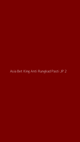 Tampilan Antarmuka Aplikasi Asia Bet King Anti Rungkad Pasti Jp - 2